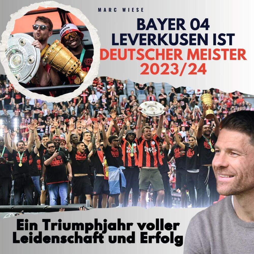 Cover: 9783750568853 | Bayer 04 Leverkusen ist Deutscher Meister 2023/24 | Marc Wiese | Buch