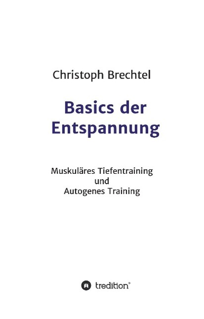 Cover: 9783849591403 | Basics der Entspannung | Christoph Brechtel | Buch | 96 S. | Deutsch