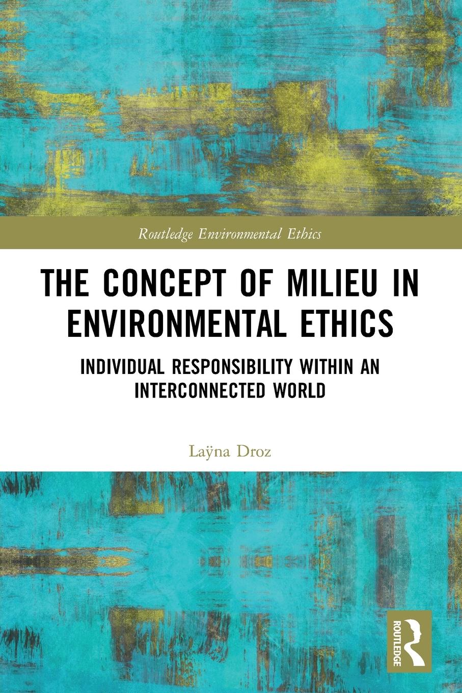 Cover: 9780367776466 | The Concept of Milieu in Environmental Ethics | Laÿna Droz | Buch