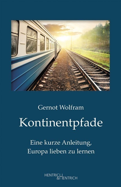 Cover: 9783955653460 | Kontinentpfade | Eine kurze Anleitung, Europa lieben zu lernen | Buch