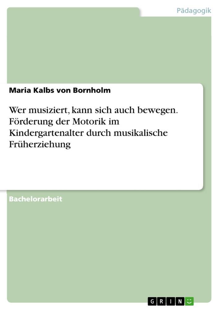 Cover: 9783668088184 | Wer musiziert, kann sich auch bewegen. Förderung der Motorik im...