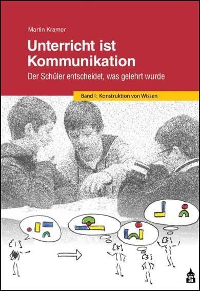 Cover: 9783834016706 | Unterricht ist Kommunikation | Martin Kramer | Buch | 224 S. | Deutsch