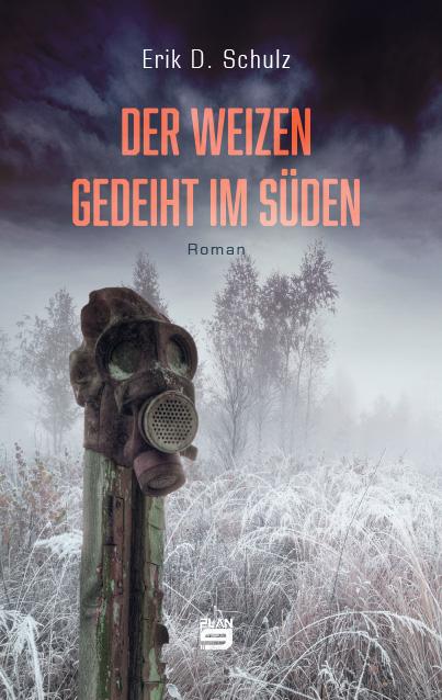 Cover: 9783948700867 | Der Weizen gedeiht im Süden | Erik D. Schulz | Taschenbuch | 416 S.