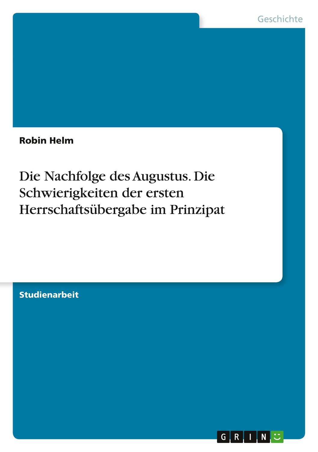 Cover: 9783346548887 | Die Nachfolge des Augustus. Die Schwierigkeiten der ersten...