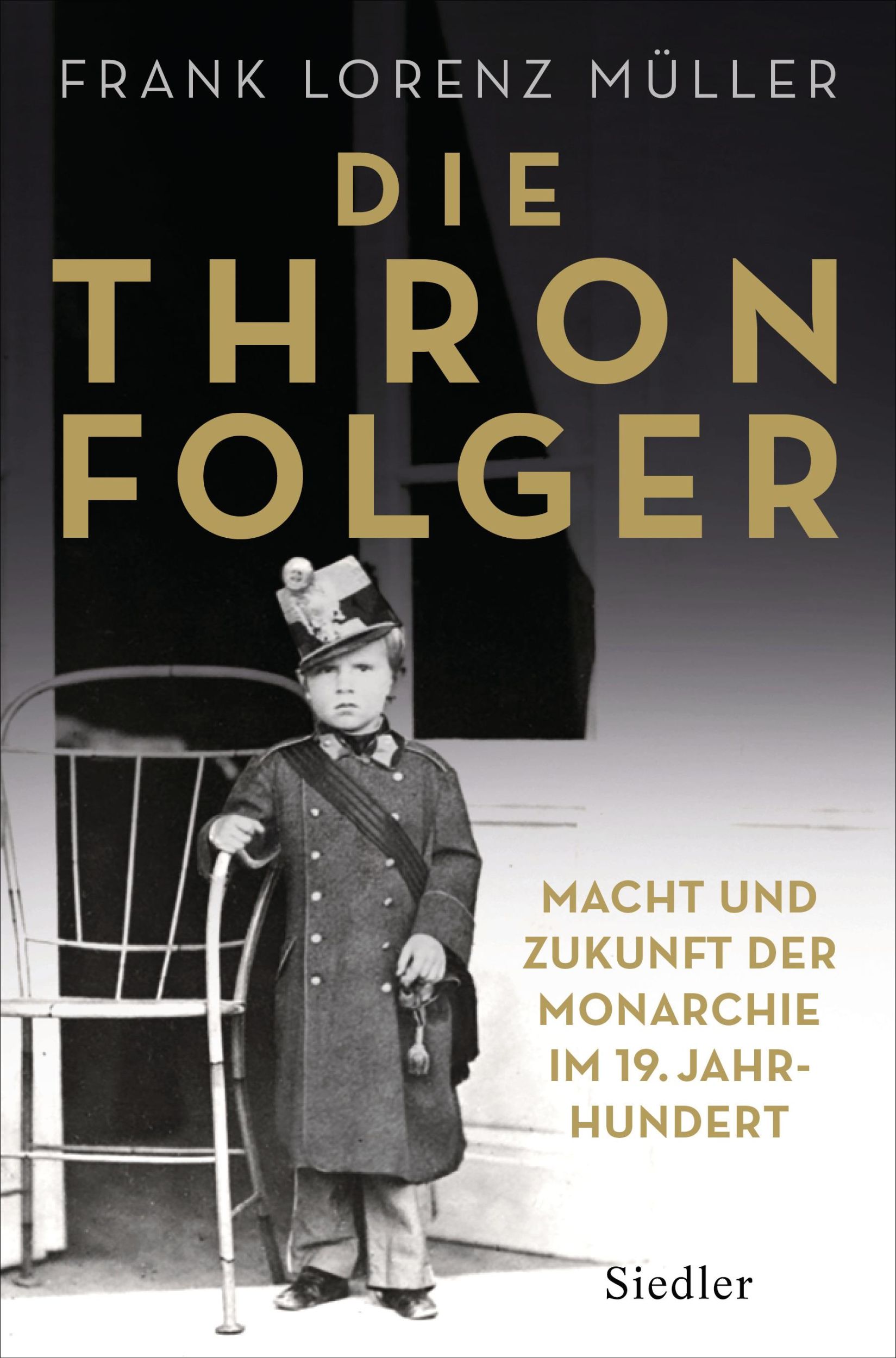 Cover: 9783827500717 | Die Thronfolger | Macht und Zukunft der Monarchie im 19. Jahrhundert