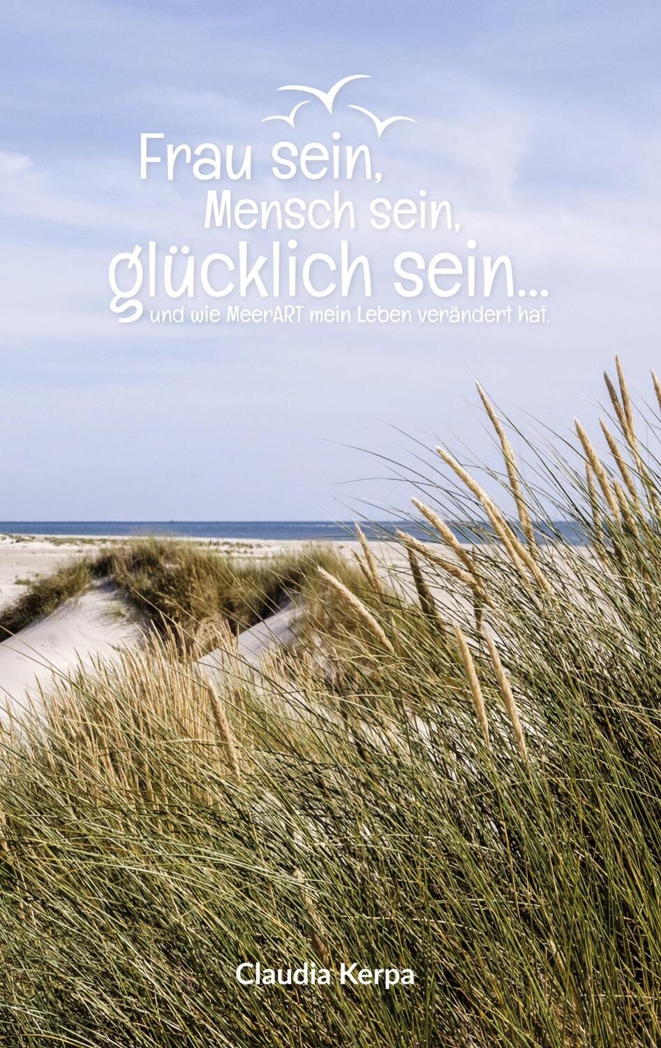 Cover: 9783749484966 | Frau sein, Mensch sein, glücklich sein | Claudia Kerpa | Taschenbuch