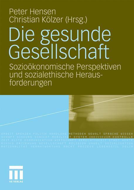 Cover: 9783531172583 | Die gesunde Gesellschaft | Christian Kölzer (u. a.) | Taschenbuch