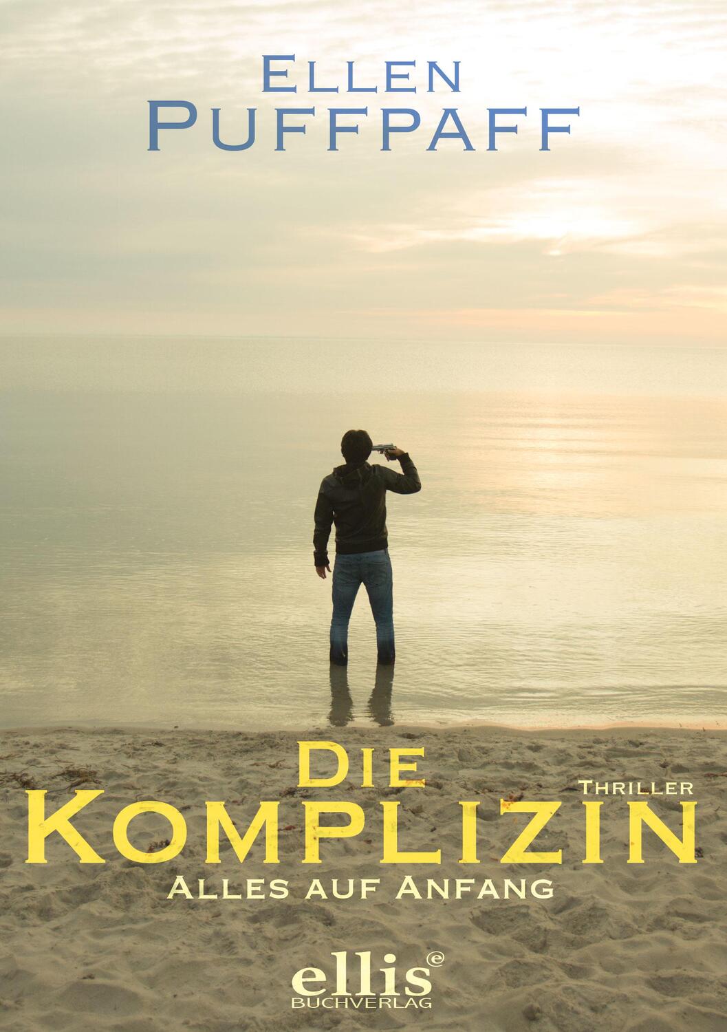 Cover: 9783947538027 | Die Komplizin | Alles auf Anfang - BAND I | Ellen Puffpaff | Buch