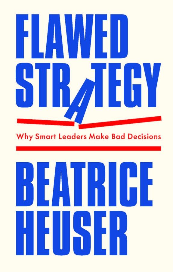 Cover: 9781509566709 | Flawed Strategy | Why Smart Leaders Make Bad Decisions | Heuser | Buch