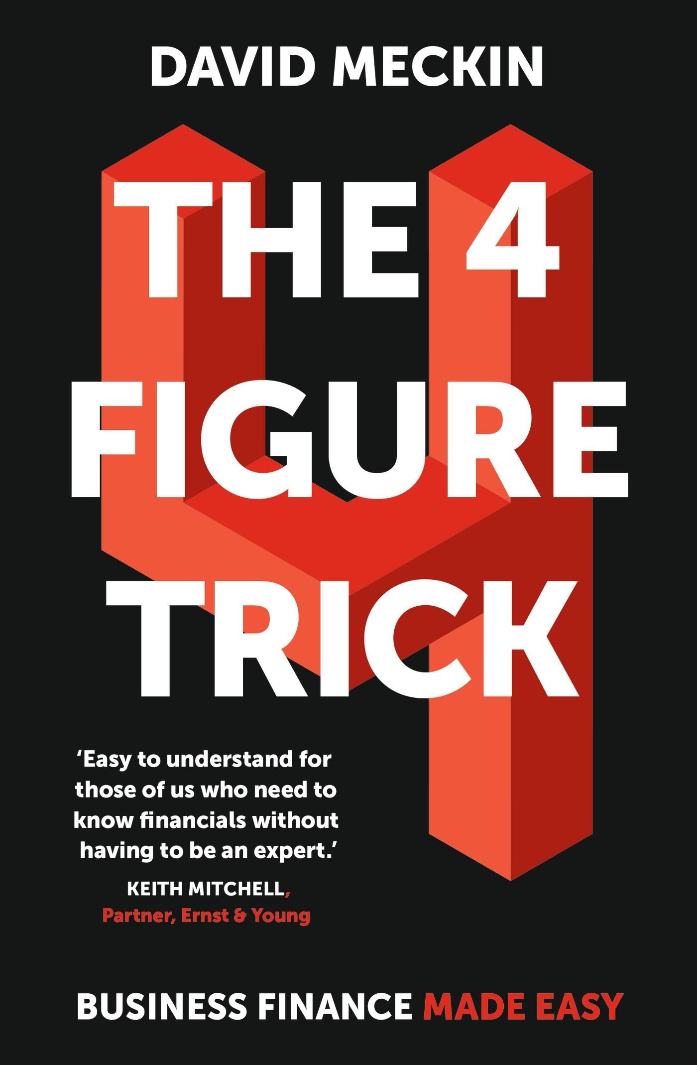 Cover: 9781529343724 | The 4 Figure Trick | Business Finance Made Easy | David Meckin | Buch