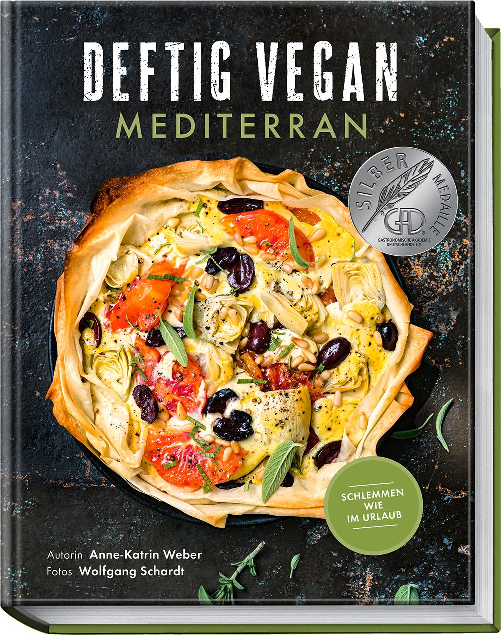 Cover: 9783954532315 | Deftig Vegan Mediterran | Schlemmen wie im Urlaub | Anne-Katrin Weber