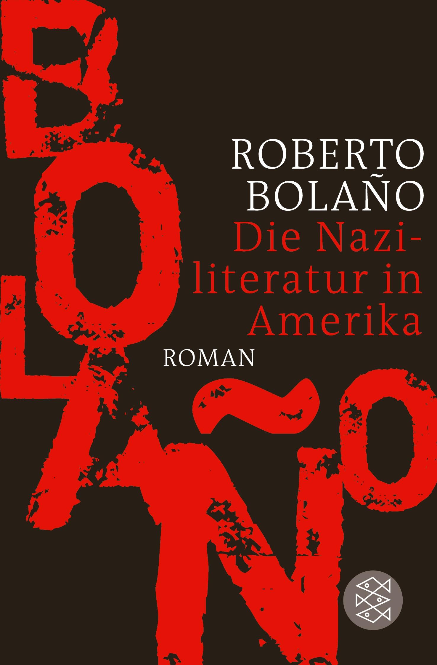 Cover: 9783596187669 | Die Naziliteratur in Amerika | Roman | Roberto Bolaño | Taschenbuch