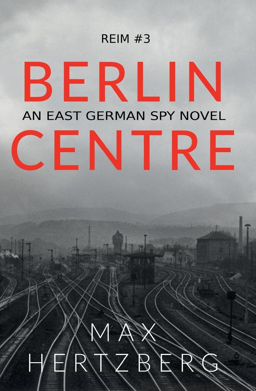 Cover: 9781913125028 | Berlin Centre | An East German Spy Story | Max Hertzberg | Taschenbuch