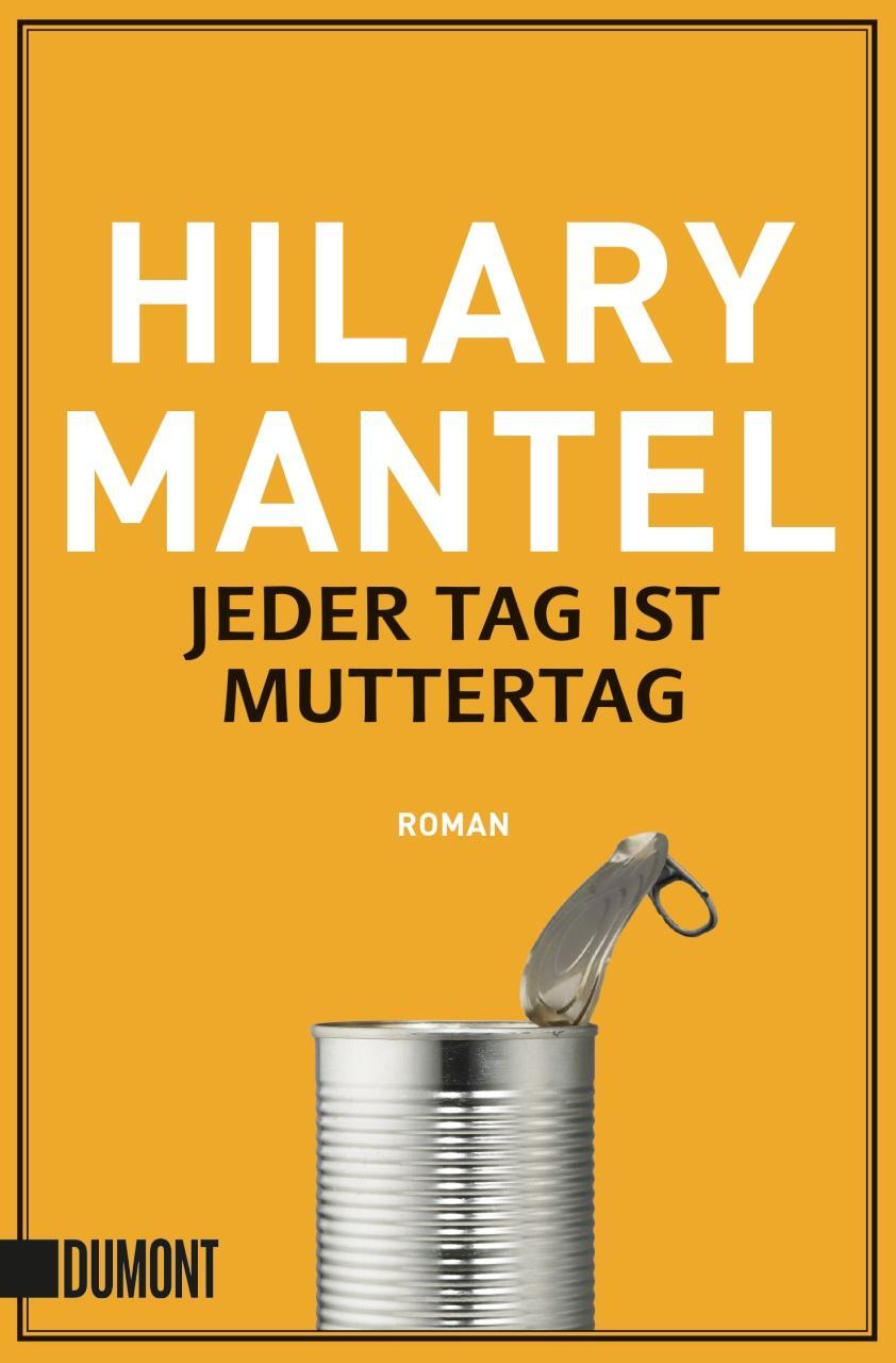 Cover: 9783832164102 | Jeder Tag ist Muttertag | Hilary Mantel | Taschenbuch | Deutsch | 2017