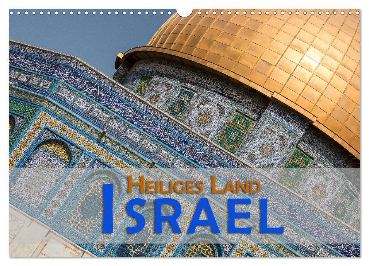 Cover: 9783435398126 | Israel - Heiliges Land (Wandkalender 2025 DIN A3 quer), CALVENDO...