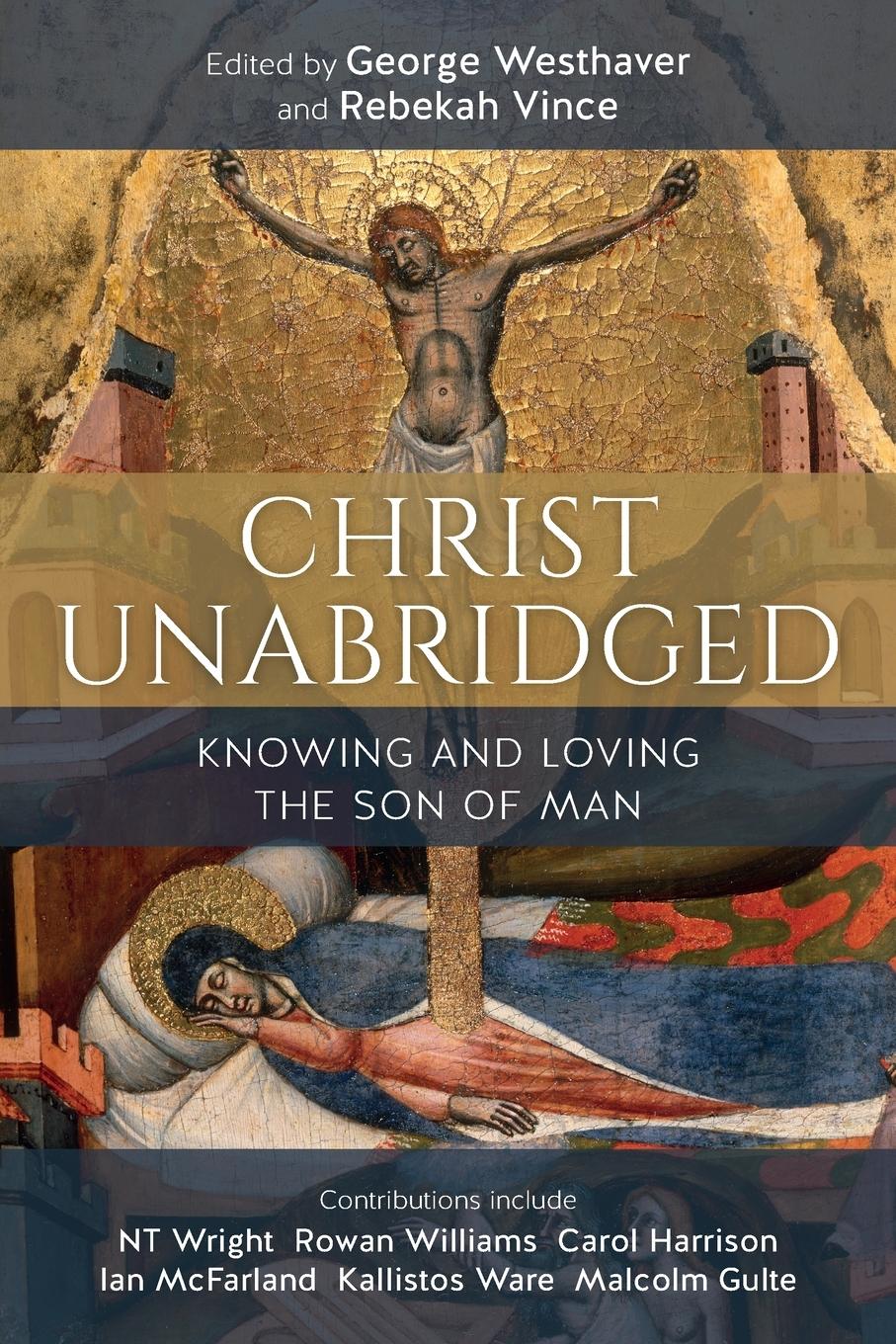 Cover: 9780334058281 | Christ Unabridged | Knowing and Loving the Son of Man | Rebekah Vince