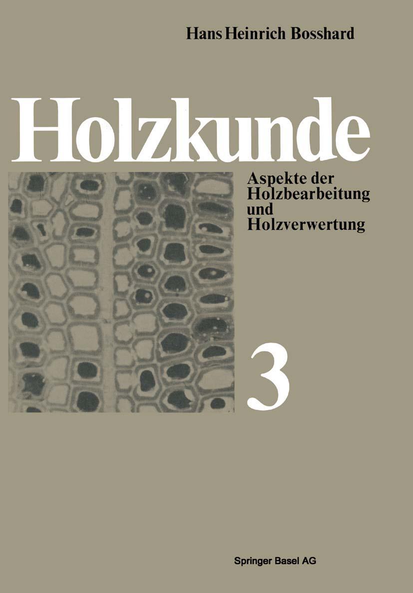 Cover: 9783034853798 | Holzkunde | Aspekte der Holzbearbeitung und Holzverwertung | Bosshard