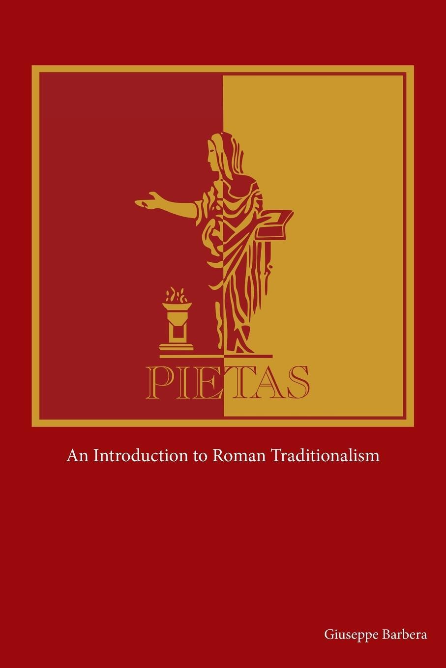 Cover: 9780981759616 | Pietas | An Introduction to Roman Traditionalism | Giuseppe Barbera