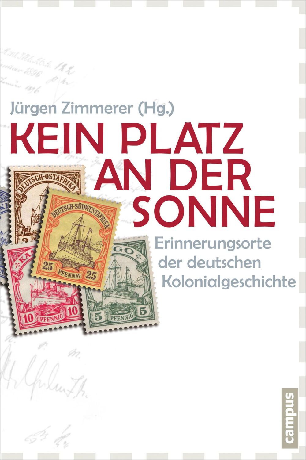 Cover: 9783593398112 | Kein Platz an der Sonne | Jürgen Zimmerer | Buch | 524 S. | Deutsch