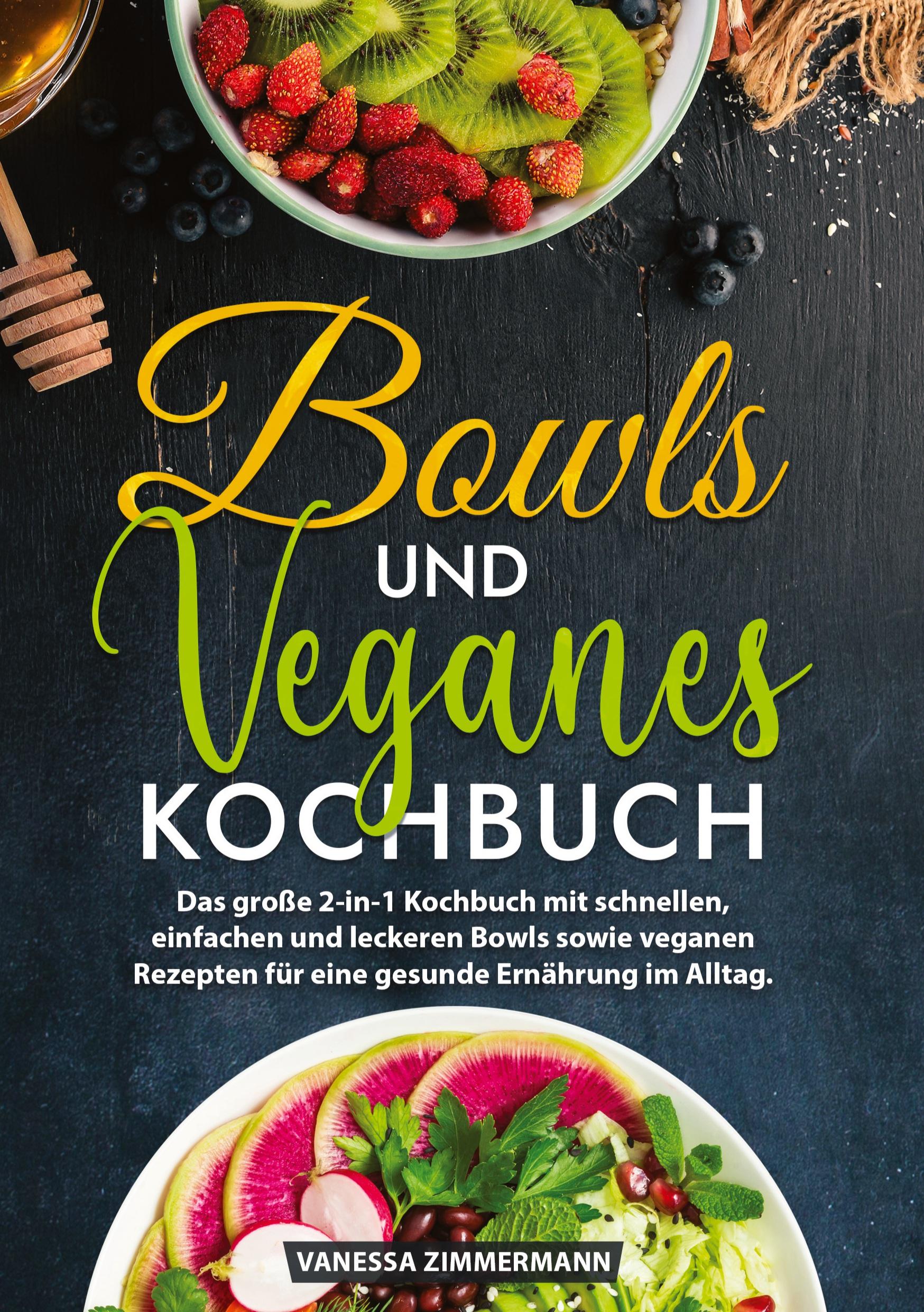 Cover: 9783384225078 | Bowls und Veganes Kochbuch | Vanessa Zimmermann | Buch | 220 S. | 2024