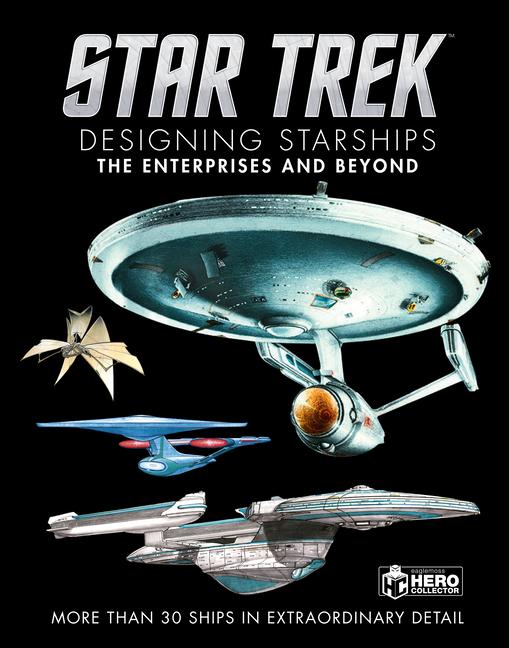 Cover: 9781835412046 | Star Trek Designing Starships Volume 1: The Enterprises and Beyond