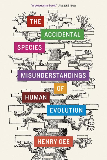 Cover: 9780226271200 | The Accidental Species | Misunderstandings of Human Evolution | Gee