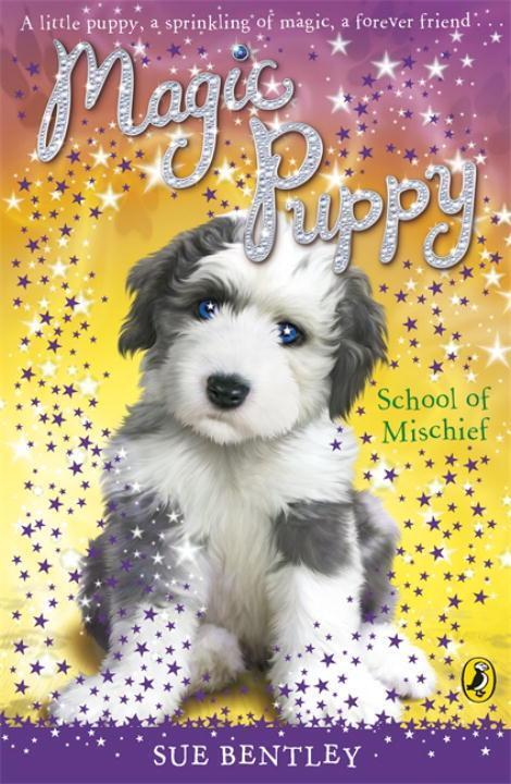 Cover: 9780141323824 | Magic Puppy: School of Mischief | Sue Bentley | Taschenbuch | Englisch