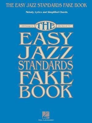 Cover: 9781476813158 | The Easy Jazz Standards Fake Book | 100 Songs in the Key of C | Corp