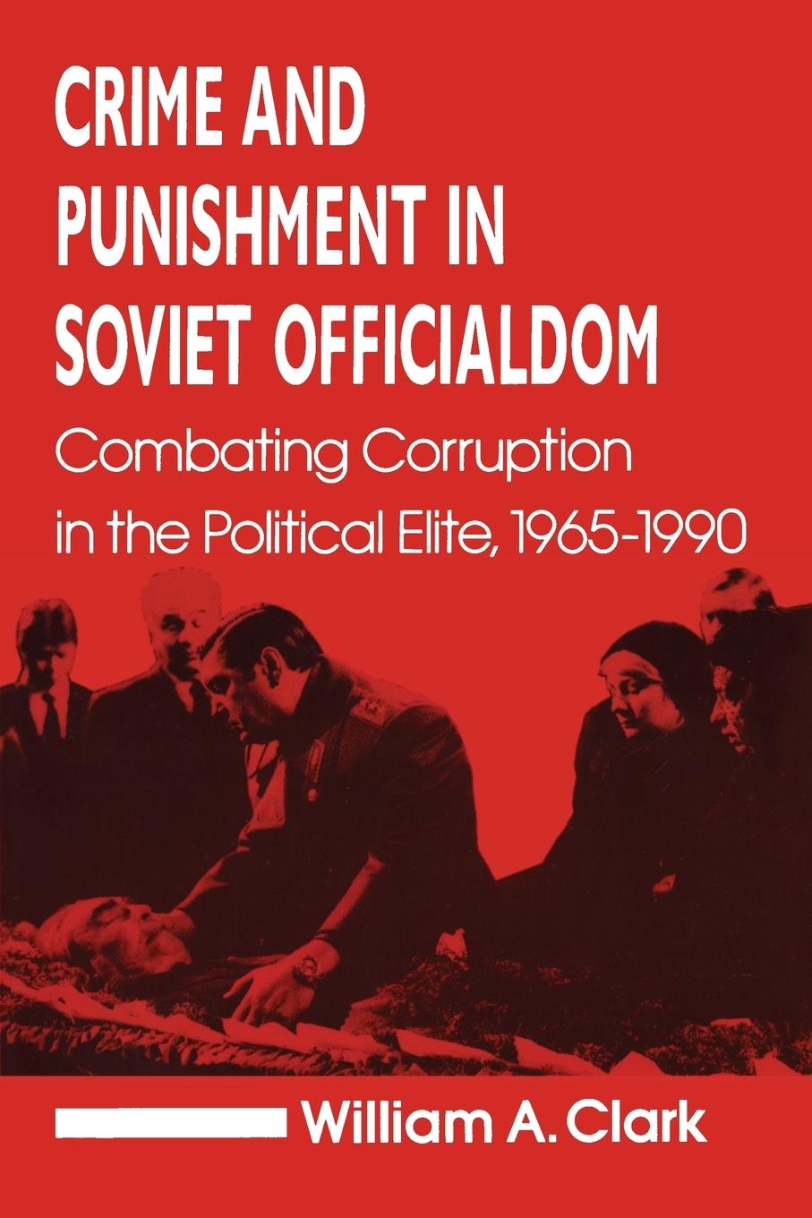 Cover: 9781563240560 | Crime and Punishment in Soviet Officialdom | William A. Clark | Buch