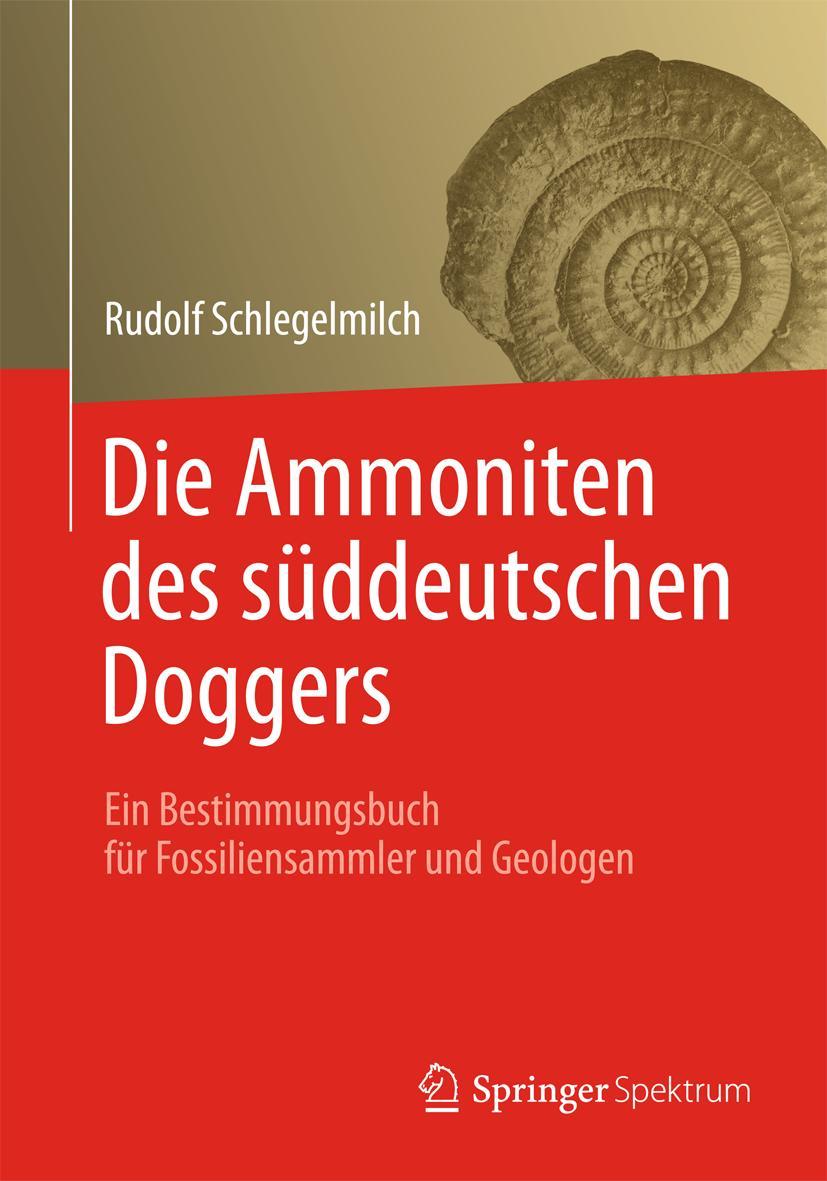 Cover: 9783827431042 | Die Ammoniten des süddeutschen Doggers | Rudolf Schlegelmilch | Buch