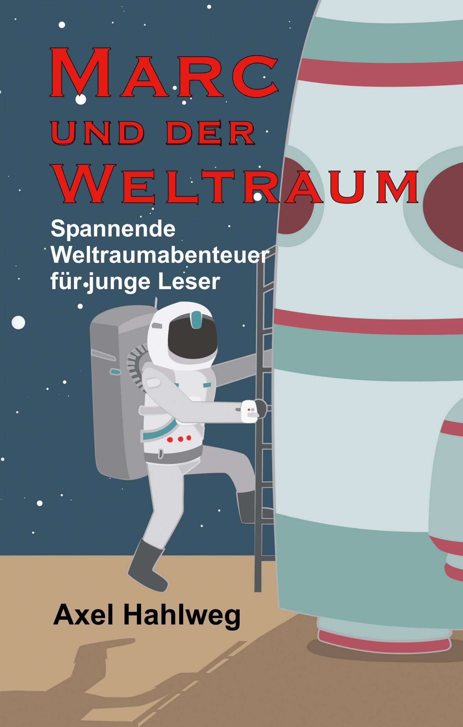 Cover: 9783746901428 | Marc und der Weltraum | Spannende Weltraumabenteuer für junge Leser