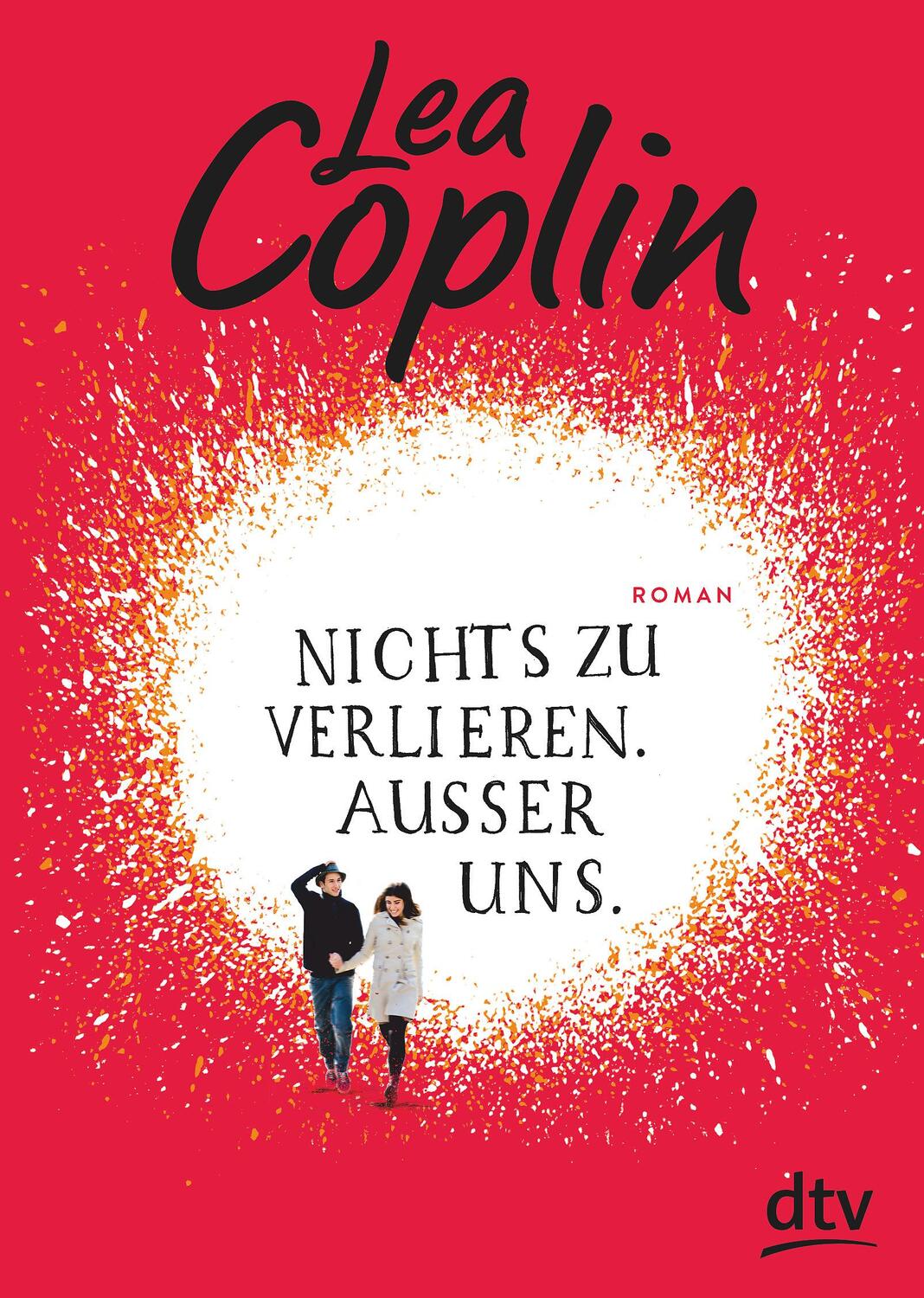 Cover: 9783423717991 | Nichts zu verlieren. Außer uns. | Roman | Lea Coplin | Taschenbuch