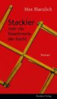 Cover: 9783701714995 | Stackler oder die Maschinerie der Nacht | Roman | Max Blaeulich | Buch