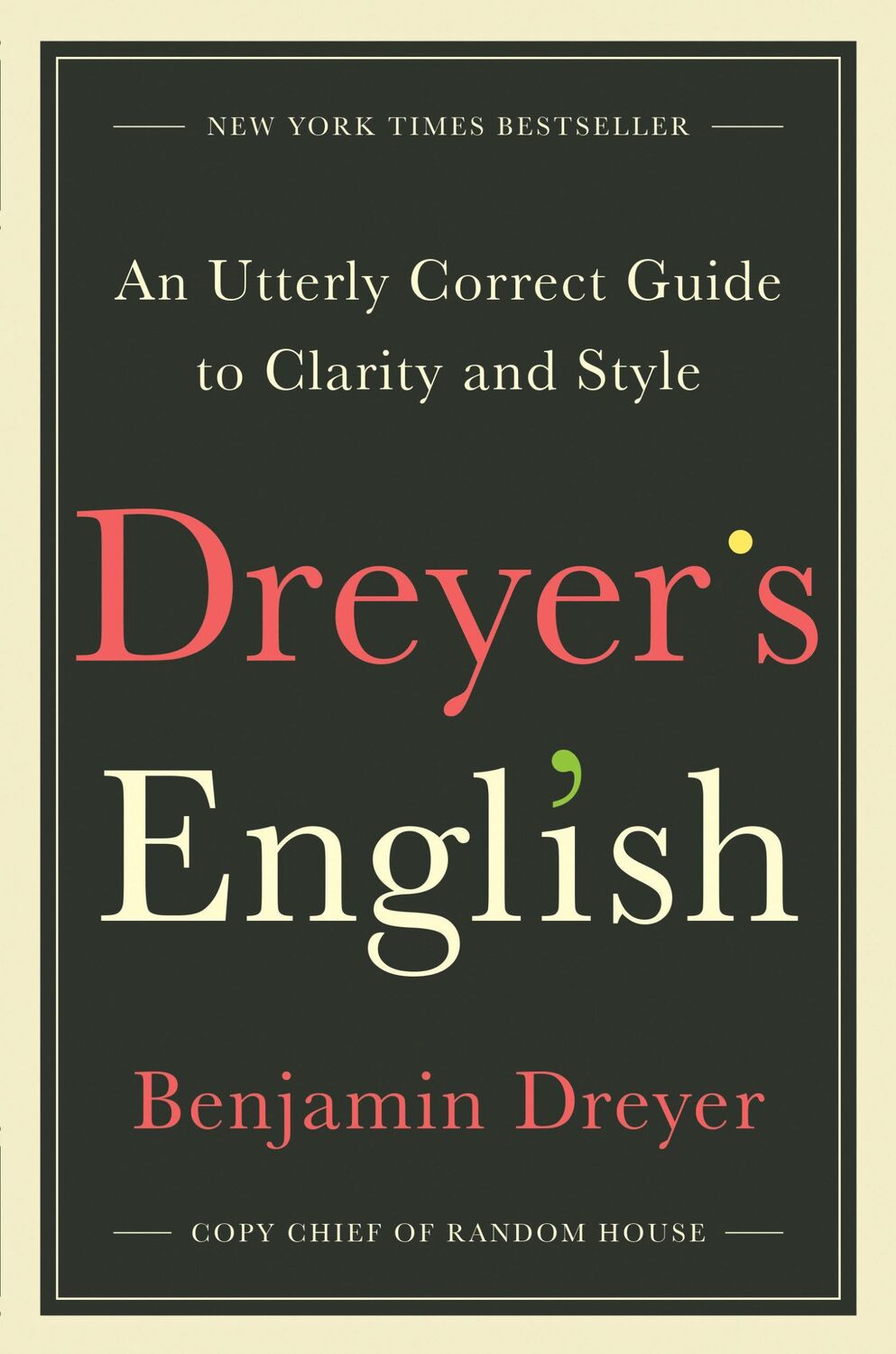 Cover: 9780812995701 | Dreyer's English | An Utterly Correct Guide to Clarity and Style