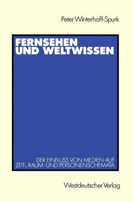 Cover: 9783531120065 | Fernsehen und Weltwissen | Peter Winterhoff-Spurk | Taschenbuch | 1989