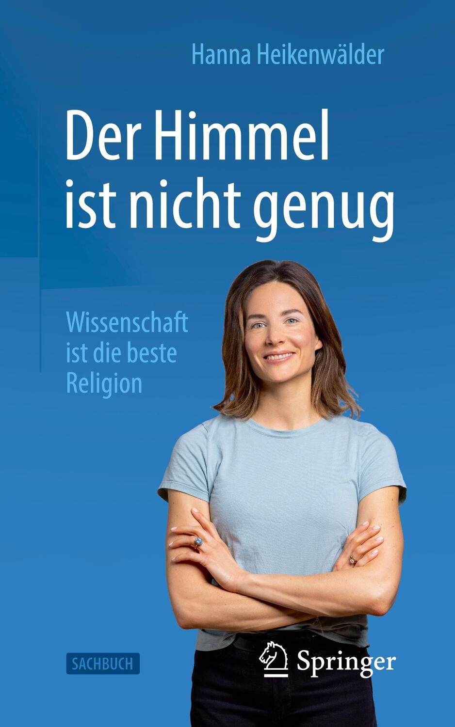 Cover: 9783662674345 | Der Himmel ist nicht genug - Wissenschaft ist die beste Religion