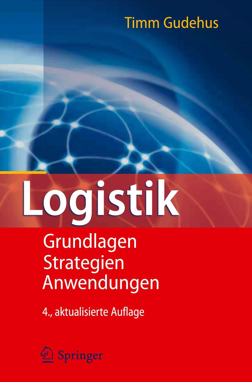 Cover: 9783540893882 | Logistik | Grundlagen - Strategien - Anwendungen | Timm Gudehus | Buch