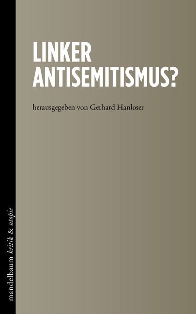 Cover: 9783854766919 | Linker Antisemitismus? | Gerhard Hanloser | Taschenbuch | 304 S.