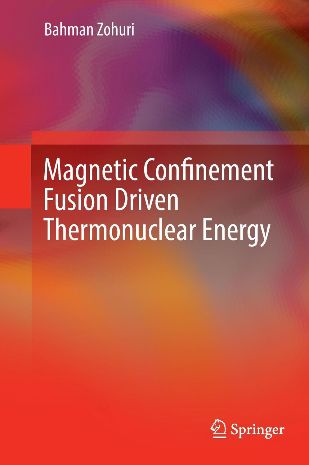 Cover: 9783319511764 | Magnetic Confinement Fusion Driven Thermonuclear Energy | Zohuri | xvi