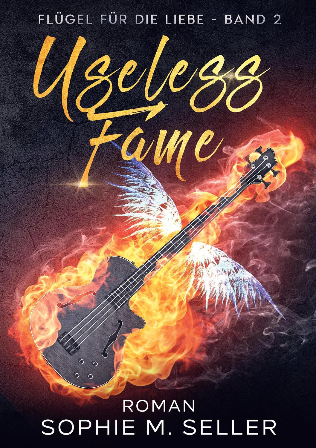 Cover: 9783756808342 | Useless Fame | Flügel für die Liebe - Band 2 | Sophie M. Seller | Buch