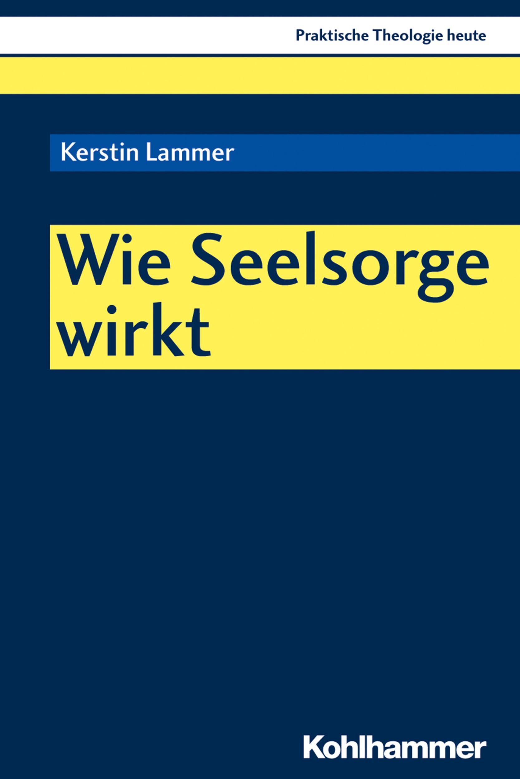 Cover: 9783170364240 | Wie Seelsorge wirkt | Praktische Theologie heute 165 | Kerstin Lammer