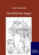 Cover: 9783846001899 | Westfälische Sagen | Paul Schneider | Taschenbuch | Paperback | 280 S.