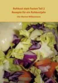 Cover: 9783842383814 | Rohkost statt Fasten Teil 2 | Rezepte für ein Rohkostjahr | Wilkesmann