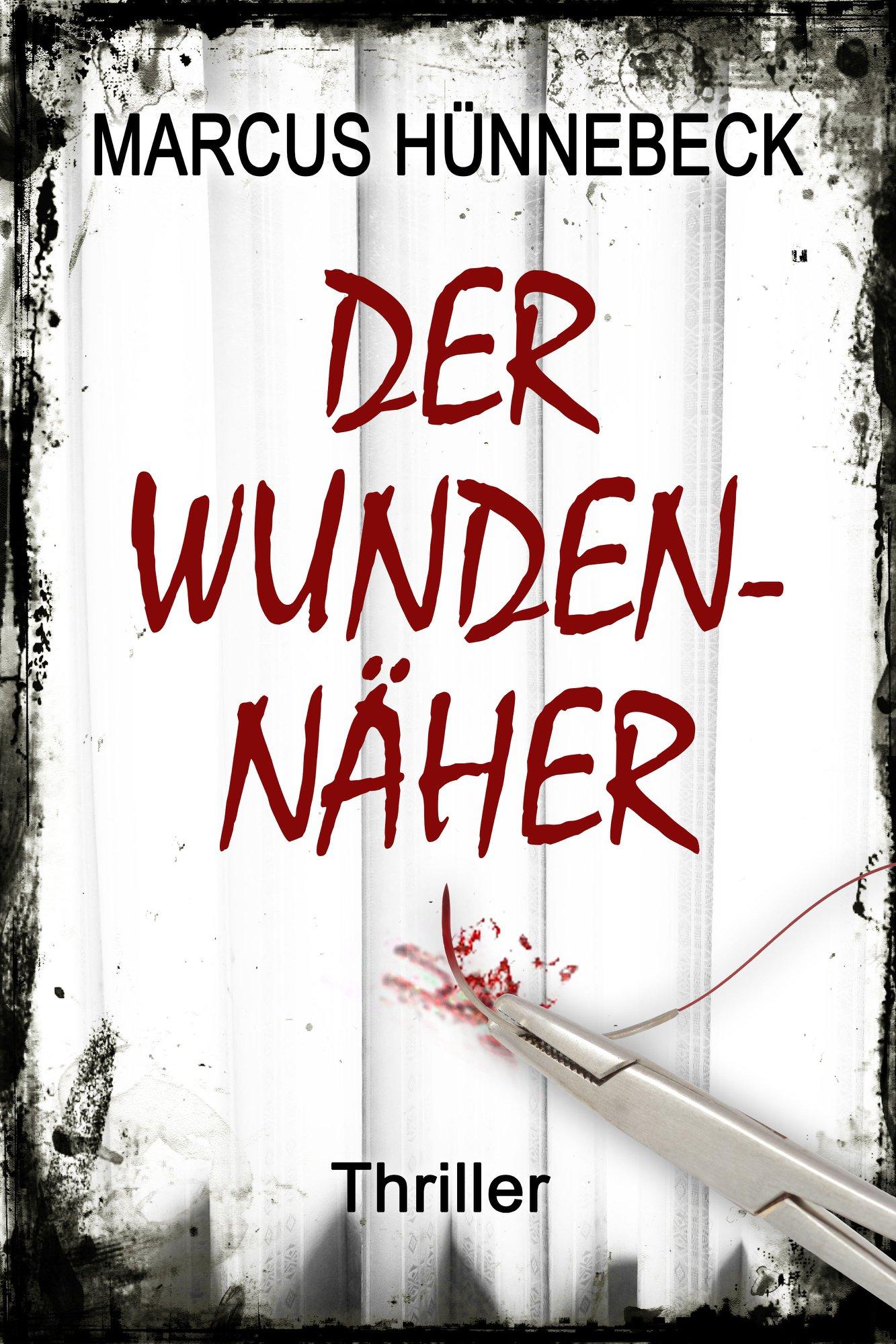 Cover: 9783963571435 | Der Wundennäher | Marcus Hünnebeck | Taschenbuch | 280 S. | Deutsch