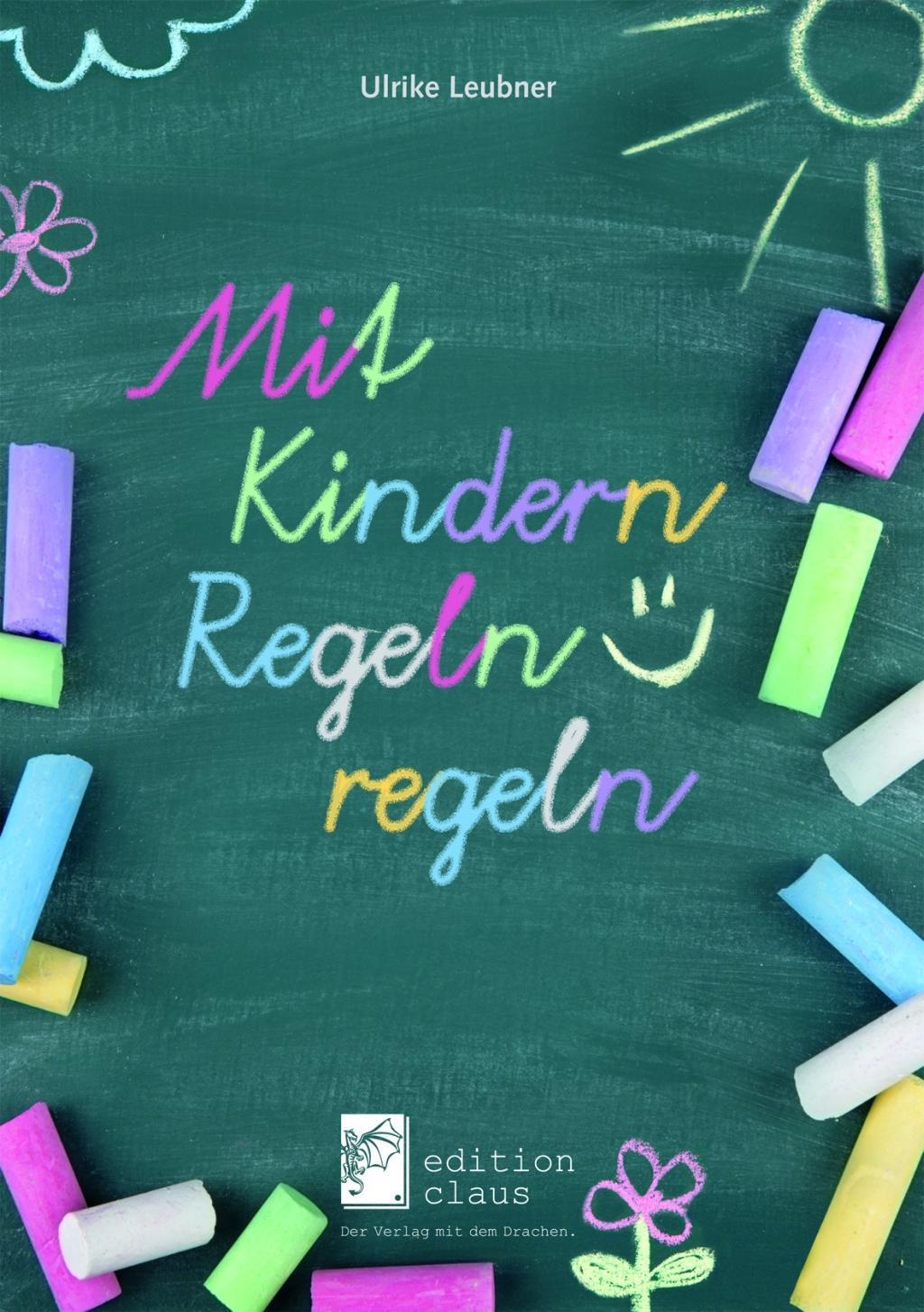 Cover: 9783981888300 | Mit Kindern Regeln regeln | Ulrike Leubner | Taschenbuch | 68 S.