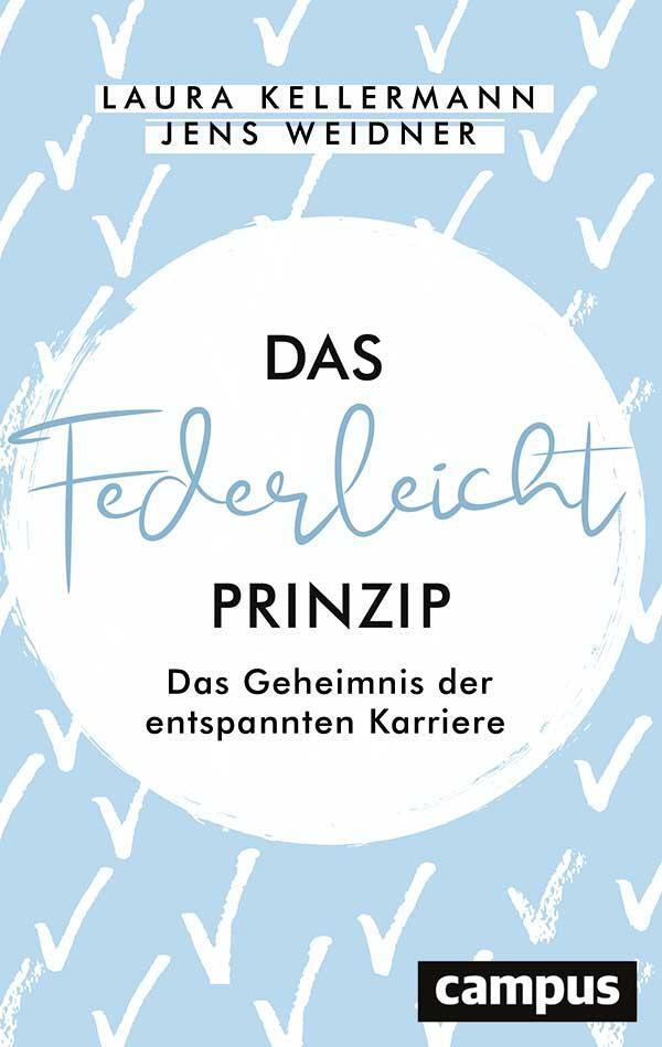 Cover: 9783593514727 | Das Federleicht-Prinzip | Das Geheimnis der entspannten Karriere