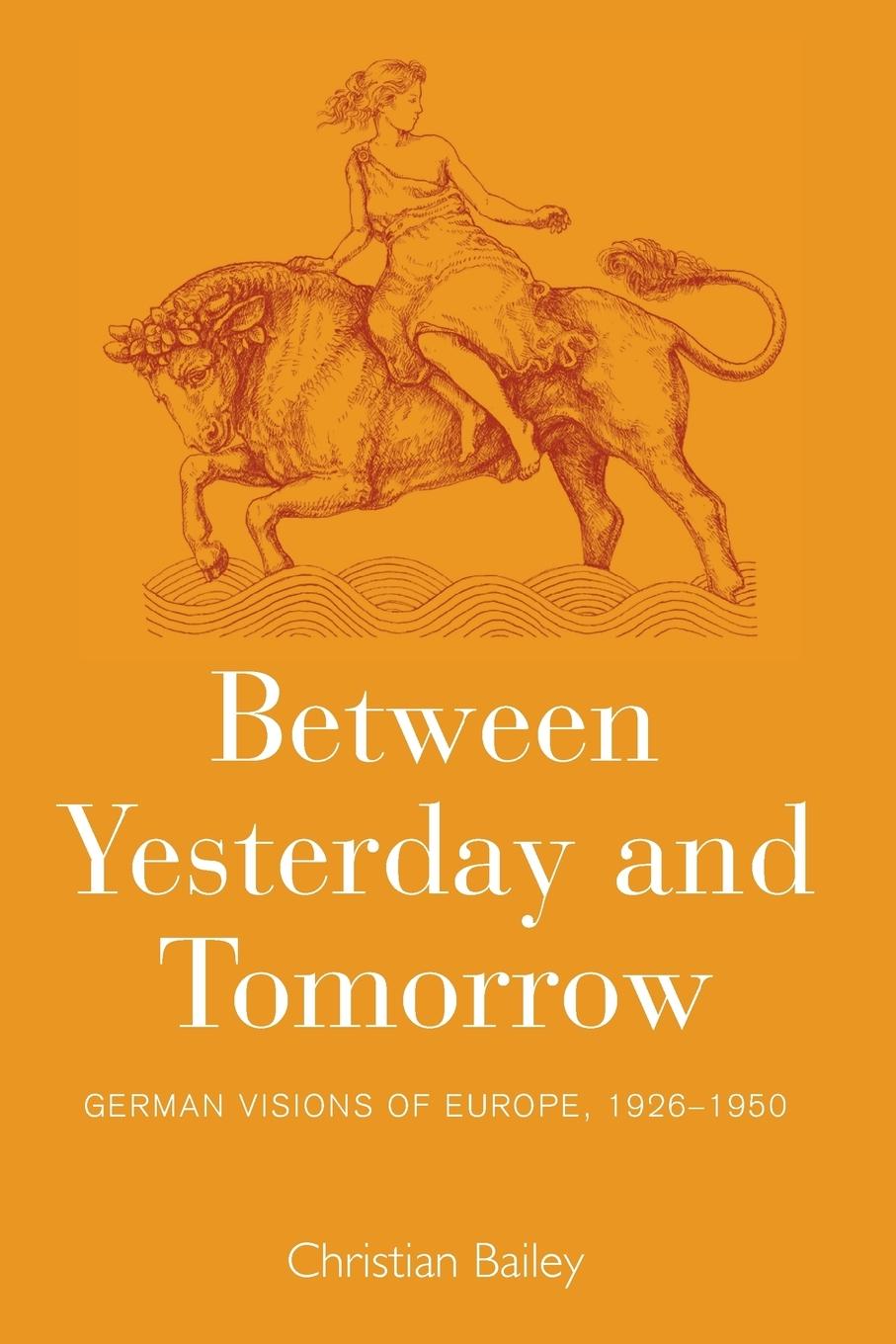 Cover: 9781785331978 | Between Yesterday and Tomorrow | German Visions of Europe, 1926-1950