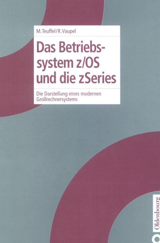 Cover: 9783486275285 | Das Betriebssystem z/OS und die zSeries | Robert Vaupel (u. a.) | Buch