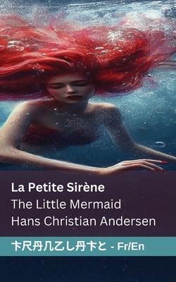 Cover: 9781835662809 | La Petite Sirène / The Little Mermaid | Tranzlaty Français English