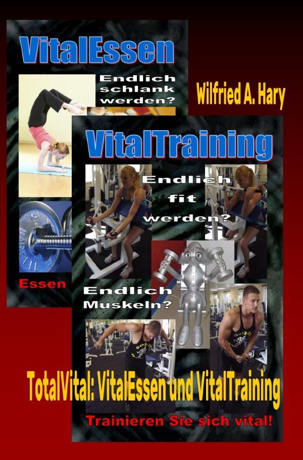 Cover: 9783758404061 | TotalVital: VitalEssen und VitalTraining | Wilfried A. Hary | Buch